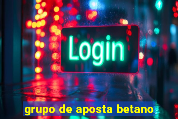 grupo de aposta betano